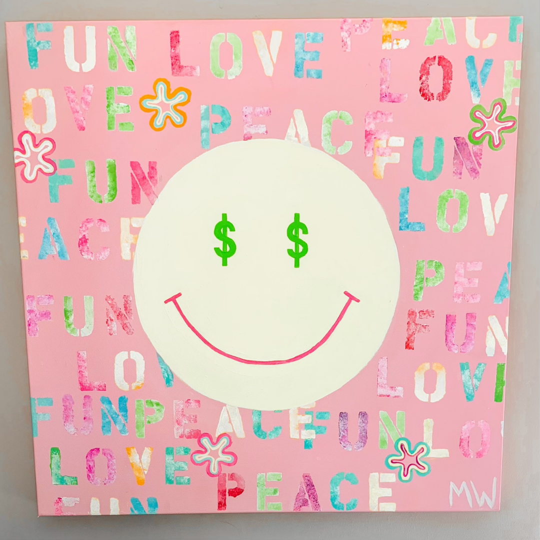 Smiley face with money sign eyes. Fun, peace, and love written on the background